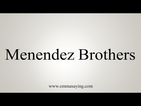 How to Pronounce Menendez Brothers