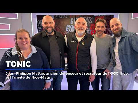 Ancien défenseur et recruteur de l'OGC Nice, Jean-Philippe Mattio est l'invité de Gym Tonic