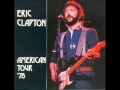 Eric Clapton 17 Bottle of Red Wine Live Santa Monica 1978