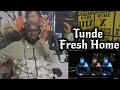 Tunde - Fresh Home 🎵 HE CAME HOME ON DEMON TIME