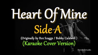 Heart Of Mine - by Side A / Boz Scaggs (Karaoke Cover Version)