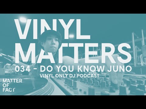 Do You Know Juno - Disco & Jazz House Vinyl Only DJ Mix - VINYL MATTERS 034