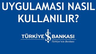 İş Bankası Uygulaması Nasıl Kullanılır?