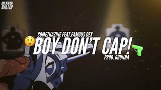 Comethazine Feat. Famous Dex - Boy Don’t Cap!