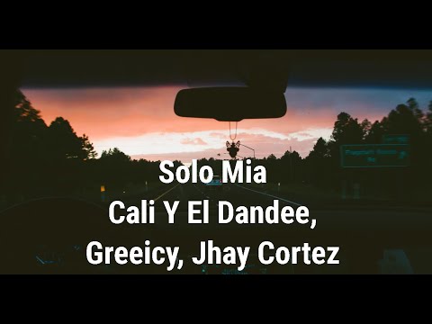 Solo Mía (Letra) Cali Y El Dandee, Greeicy, Jhay Cortez