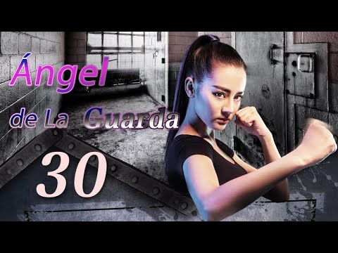 【Esp Sub】EP 30 | Ángel de La Guarda | Hot Girl | Géneros: Romance, Acción | Actores: Dilraba, Ma Ke