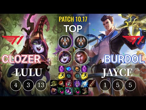 T1 Clozer Lulu vs T1 Burdol Jayce Top - KR Patch 10.17