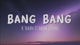 K'naan ft Adam levine - Bang Bang ( Lyrics )