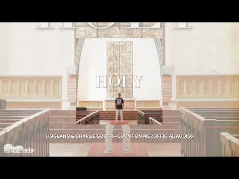 Hogland & Charlie South - Count on Me [Official Audio]