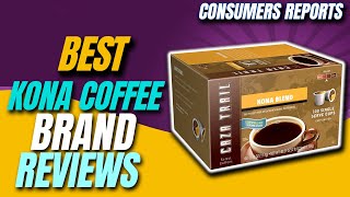✅Top 5 best kona coffee brands | best kona coffee reviews | kona coffee reviews | Your Best Deal
