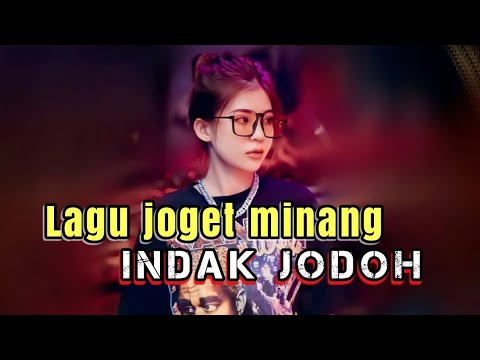 LAGU JOGET MINANG 🌴 INDAK JODOH  - REMIX TERBARU 2025
