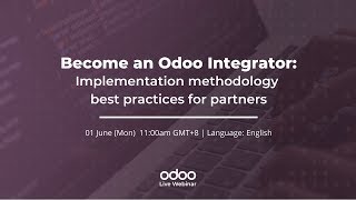 Implementation methodology best practices for partners - Become an Odoo Integrator