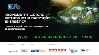 Estadão Think - NEOINDUSTRIALIZAÇÃO APOIADA PELA TRANSIÇÃO ENERGÉTICA