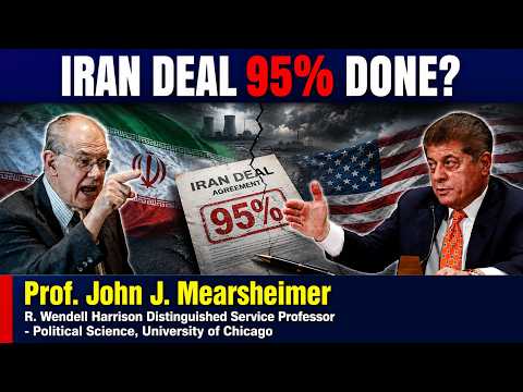Prof. John Mearsheimer: Trump Says Iran Deal Is 95% Complete – Israel & War Hawks Furious