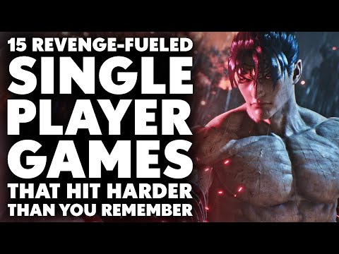 15 Revenge-Fueled Single Player Games That HIT HARDER THAN YOU REMEMBER