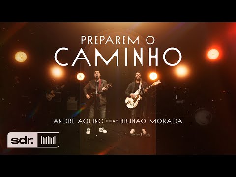 Preparem O Caminho (Clipe Oficial) - André Aquino - feat Brunão Morada | Som do Reino