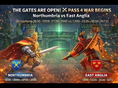 THE GATES ARE OPEN! ⚔️ PASS 4 WAR BEGINS | Northumbria vs East Anglia