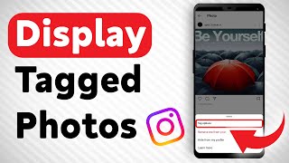 How to Display Tagged Photos on Your Instagram Profile - Full Guide