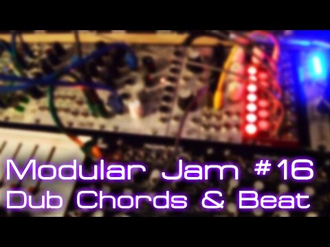 Modular Jam #16 - Dub Chords & Beat