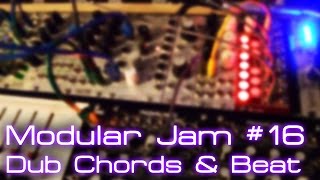 Modular Jam #16 - Dub Chords & Beat