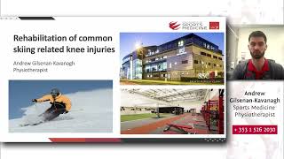 Rehabilitation of common skiing-related Knee injuries - by Andrew Gilsenan-Kavanagh, SSC, Dublin