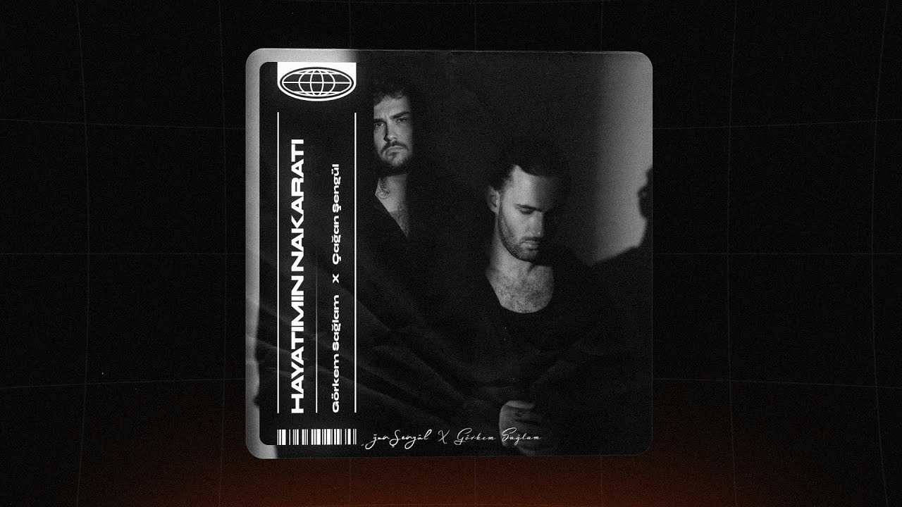 Görkem Sağlam & Çağan Şengül - Hayatımın Nakaratı
