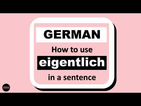 LEARN GERMAN | MEANING OF "EIGENTLICH"  - HOW TO USE IT (WITH EXAMPLES)