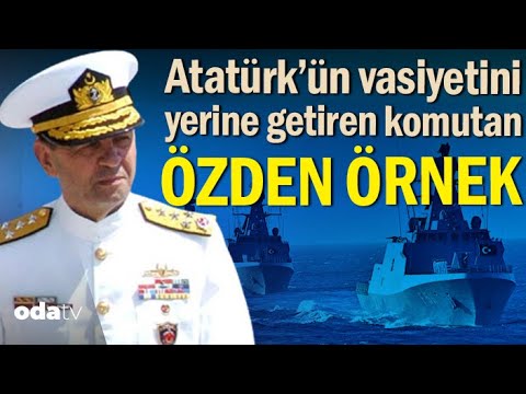 Atatürk’ün Vasiyetini Yerine Getiren Komutan ÖZDEN ÖRNEK