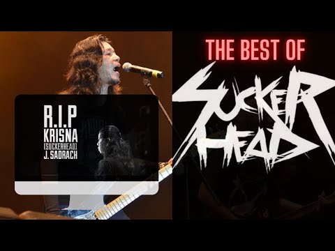 SUCKER HEAD - The Best Of - High Quality l R.I.P Krisna J Sadrach