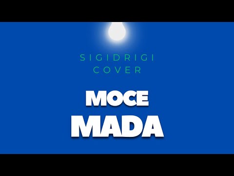 MOCE MADA (SIGIDRIGI COVER)