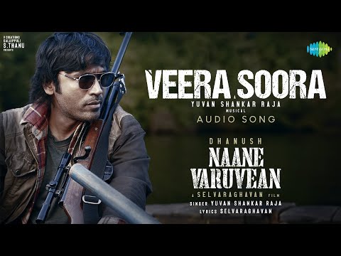 Veera Soora - Audio Song | Naane Varuvean | Dhanush | Selvaraghavan | Yuvan Shankar Raja