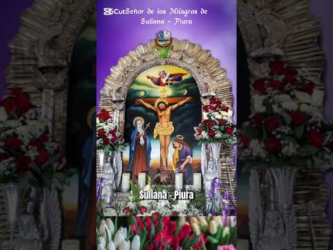 Oración al Señor de los Milagros de Sullana - Piura (Perú) #señordelosmilagros #sullana