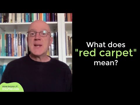 Speak English Mini: What does "red carpet" mean?