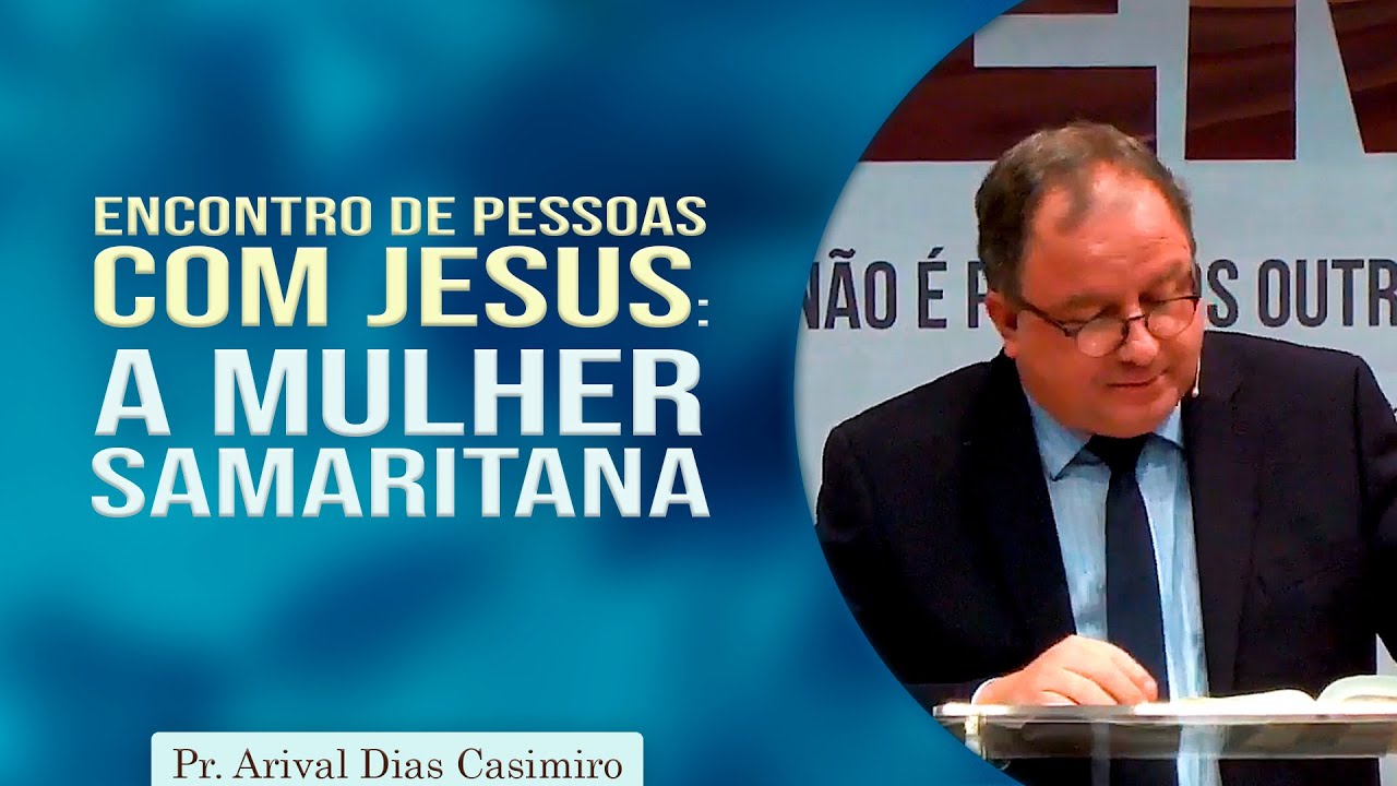 Encontro de pessoas com Jesus: a mulher samaritana