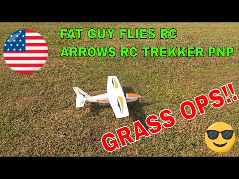 MAIDEN! WITH GRASS OPS -ARROWS RC TREKKER PNP  BY FAT GUY FLIES RC