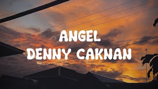 Download lagu ANGEL - DENNY CAKNAN ( lirik ) mp3 Download lagu ANGEL - DENNY CAKNAN ( lirik ) mp3
