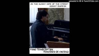On the sunny side of the street (The only one) - Kenny Barron. Piano transcription Francesco De Vinc