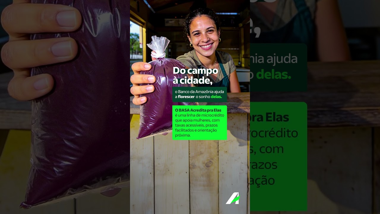 Basa Acredita Pra Elas | Banco da Amazônia