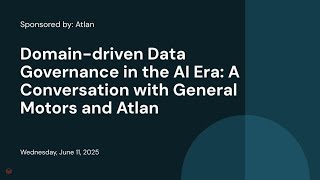 Sponsored by: Atlan | Domain-driven Data Governance in the AI Era: A Conversation with General Motors and Atlan