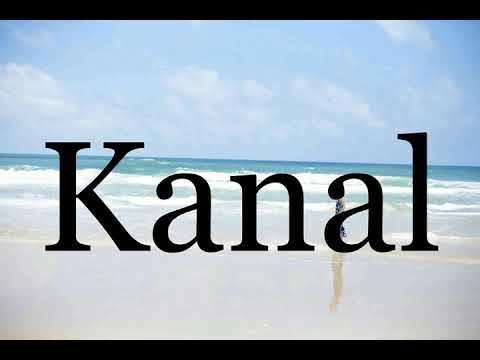 How To Pronounce Kanal🌈🌈🌈🌈🌈🌈Pronunciation Of Kanal