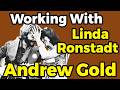 Andrew Gold’s Untold Stories of Working With Linda Ronstadt