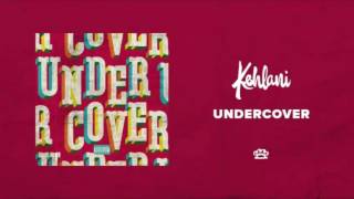 Kehlani - Undercover (Lyrics)
