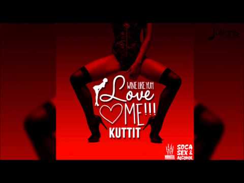 Kuttit - Wine Like Yuh Love Me 