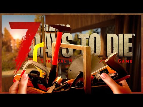7 DAYS TO DIE 🧟 S2E196: SELBERMACHEN ist doch besser als BAUMENÜ