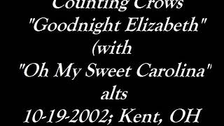 Counting Crows - &quot;Goodnight Elizabeth&quot; w/&quot;Oh My Sweet Carolina&quot;
