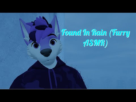 Found In Rain (Furry ASMR)
