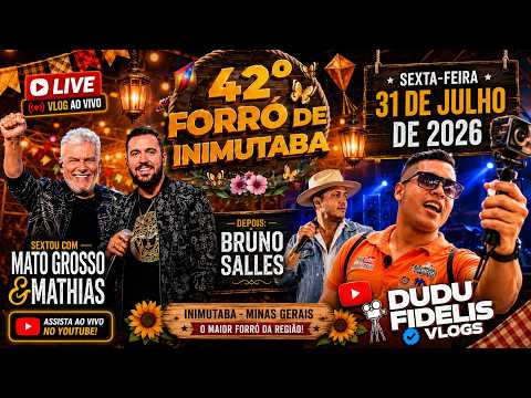 🔴 AO VIVO NO 42º FORRÓ DE INIMUTABA 2026 | Mato Grosso & Mathias e Bruno Salles