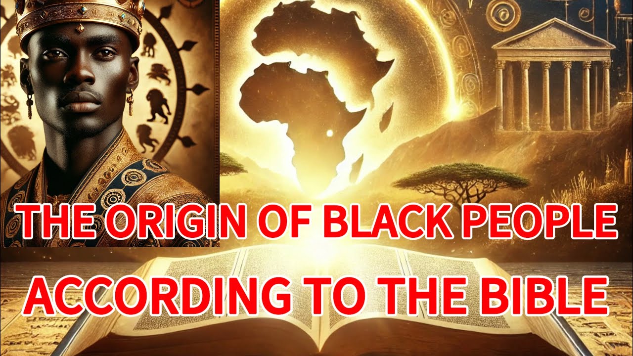 THE ORIGIN OF BLACK PEOPLE ACCORDING TO THE BIBLE. (UNCOVERING THE MYSTERIES)