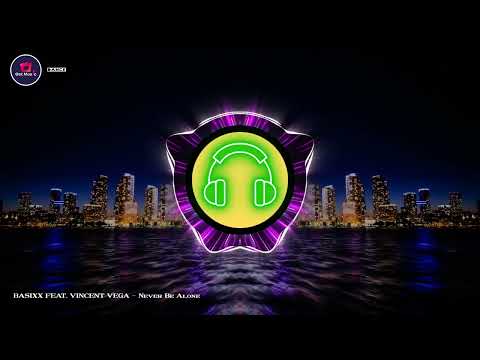 Never Be Alone - BASIXX FEAT. VINCENT VEGA/Vocal Dance