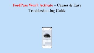 FordPass Won’t Activate – Causes & Easy Troubleshooting Guide